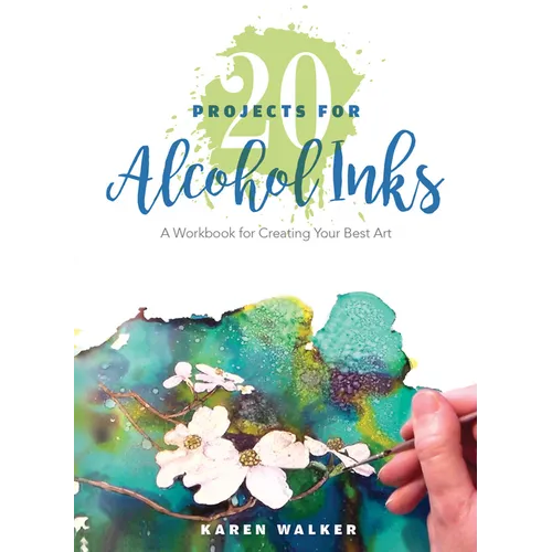 20 Projects for Alcohol Inks: A Workbook for Creating Your Best Art - Paperback