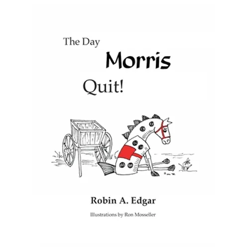 The Day Morris Quit - Hardcover