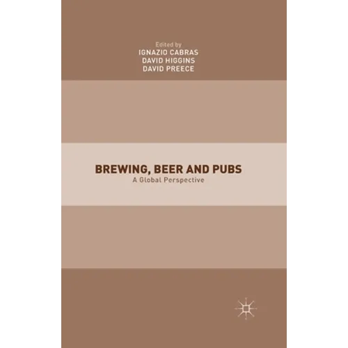 Brewing, Beer and Pubs: A Global Perspective - Paperback
