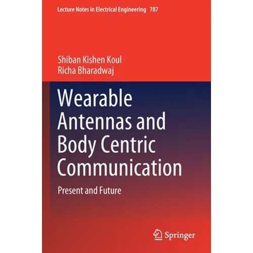 Wearable Antennas and Body Centric Communication: Present and Future - Paperback