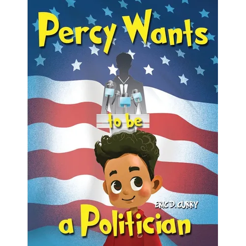 Percy Wants to be a Politician - Paperback