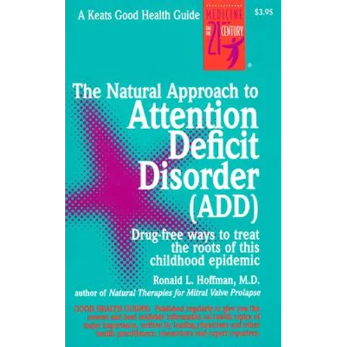 The Natural Approach to Attention Deficit Disorder (Add) - Spiral