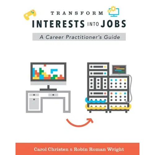 Transform Interests Into Jobs: A Career Practitioner's Guide - Paperback