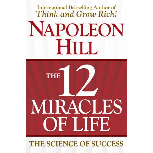The 12 Miracles of Life: The Science of Success - Hardcover