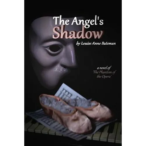 The Angel's Shadow: A Novel of 'the Phantom of the Opera' - Paperback