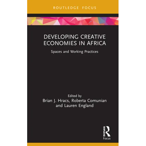 Developing Creative Economies in Africa: Spaces and Working Practices - Hardcover