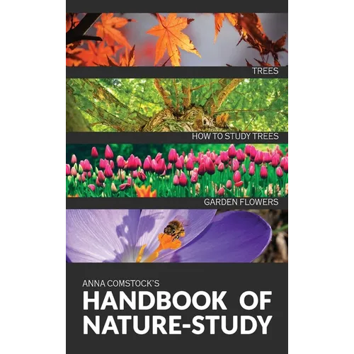 The Handbook Of Nature Study in Color - Trees and Garden Flowers - Hardcover