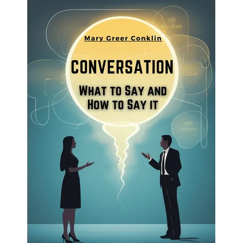 Conversation: What to Say and How to Say it - Paperback