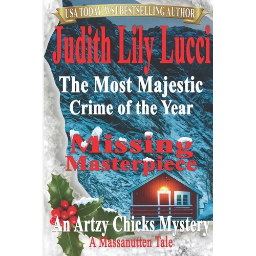 The Most Majestic Crime of the Year: Missing Masterpiece: A Massanutten Tale - Paperback
