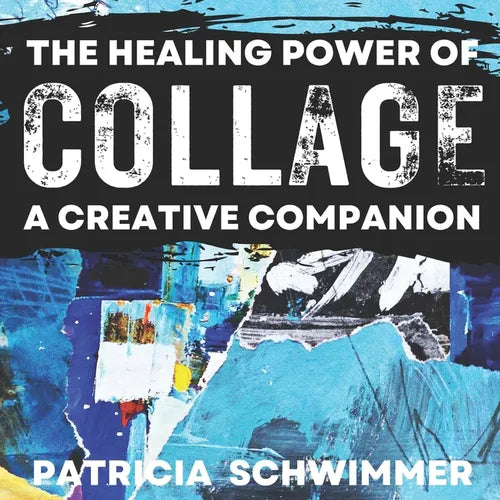 The Healing Power of Collage: A Creative Companion - Paperback