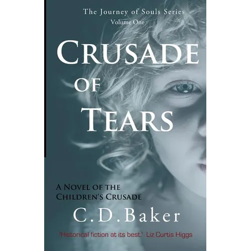 Crusade of Tears: A Novel of the Children's Crusade - Paperback