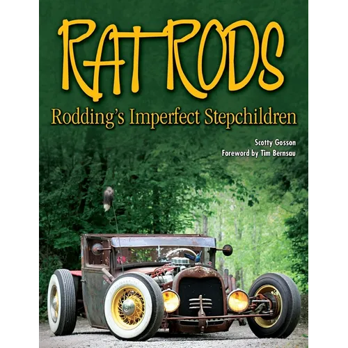 Rat Rods: Rodding's Imperfect Stepchildren - Paperback