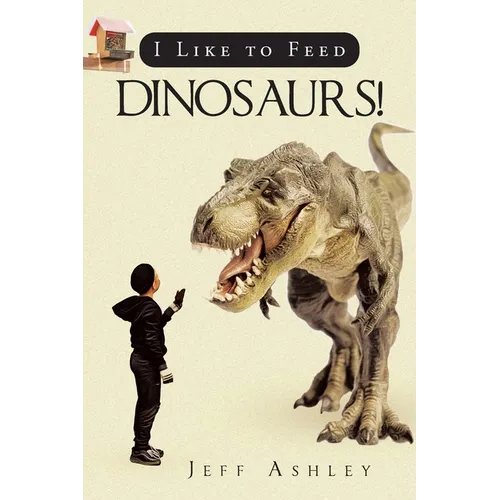 I Like to Feed Dinosaurs! - Paperback