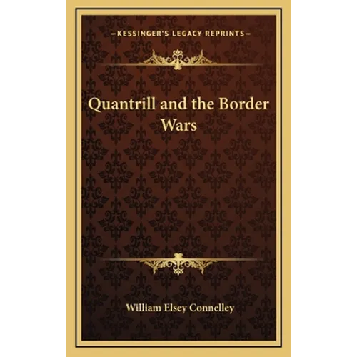Quantrill and the Border Wars - Hardcover