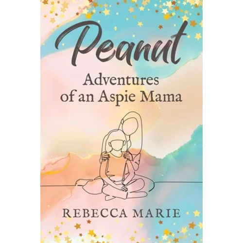 Peanut: Adventures of an Aspie Mama - Paperback