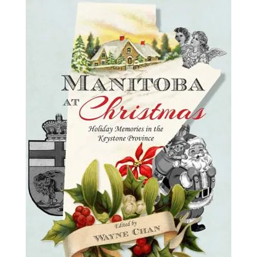 Manitoba at Christmas: Holiday Memories in the Keystone Province - Paperback