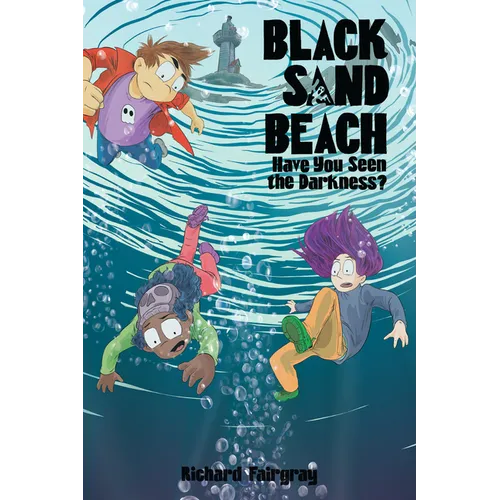 Black Sand Beach 3: Have You Seen the Darkness? - Hardcover