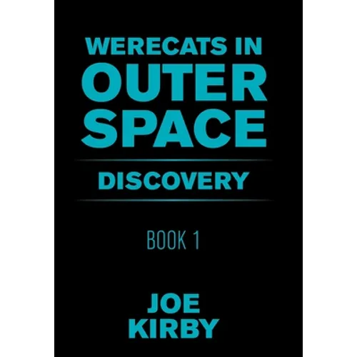 Werecats in Outer Space: Book 1 Discovery - Hardcover