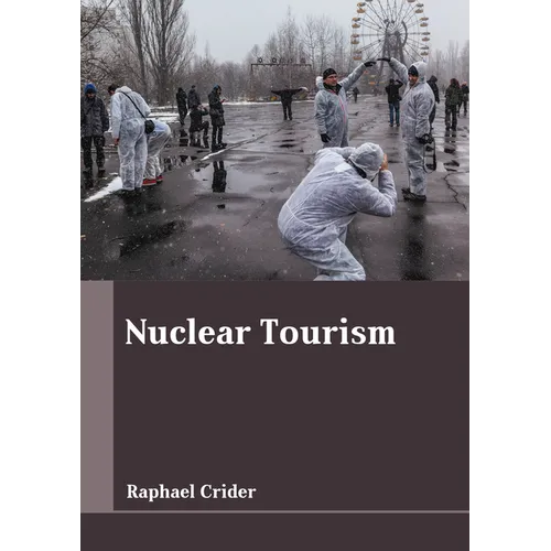 Nuclear Tourism - Hardcover