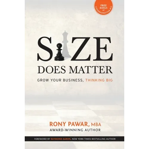 Size Does Matter: Grow Your Business, Thinking Big - Paperback