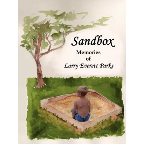 Sandbox: Memories of Larry Everett Parks - Paperback
