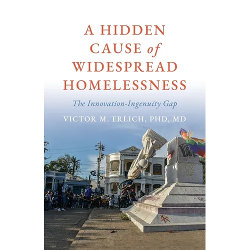 A Hidden Cause of Widespread Homelessness: The Innovation-Ingenuity Gap - Paperback