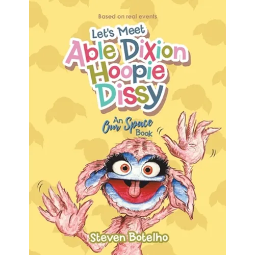Let's Meet Able Dixion Hoopie Dissy: An Our Space Book - Paperback