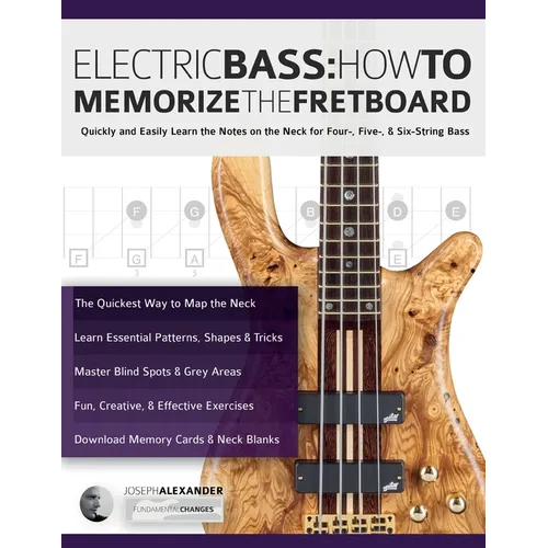 Electric Bass: How To Memorize The Fretboard - Paperback