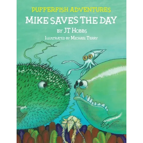 Mike Saves the Day: Pufferfish Adventures - Paperback