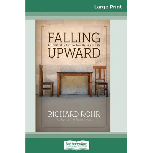 Falling Upward: A Spirituality for the Two Halves of Life (16pt Large Print Edition) - Paperback