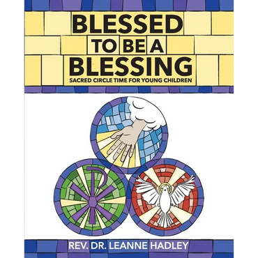 Blessed to Be a Blessing: Sacred Circle Time for Young Children - Paperback