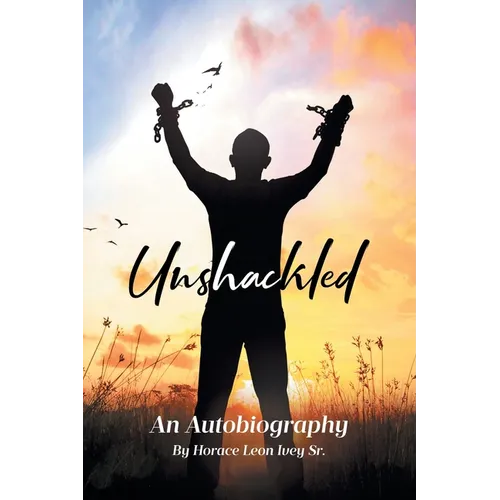 Unshackled: An Autobiography - Paperback