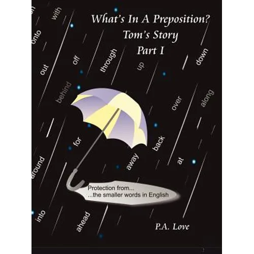 What's in a Preposition?: Tom's Story Part I - Paperback