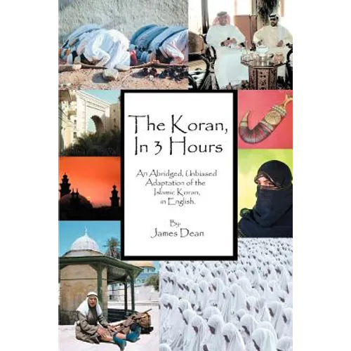The Koran, in 3 Hours: An Abridged, Unbiased Adaptation of the Islamic Koran, in English - Paperback