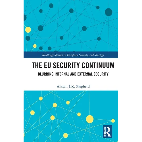 The EU Security Continuum: Blurring Internal and External Security - Paperback