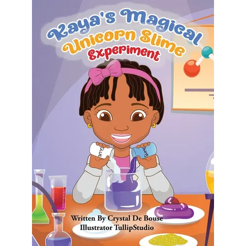 Kaya's Magical Unicorn Slime Experiment - Hardcover