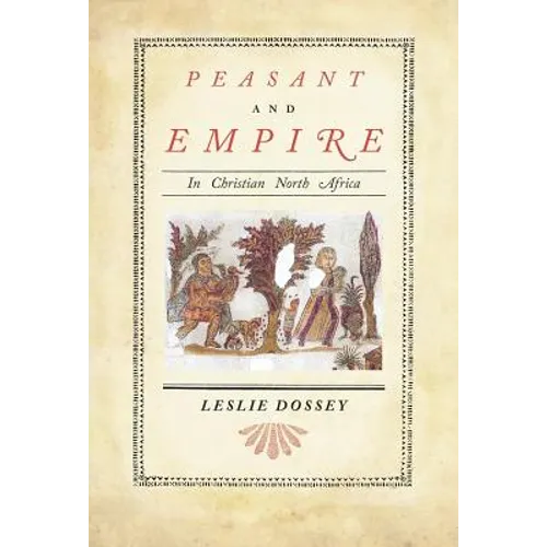 Peasant and Empire in Christian North Africa: Volume 47 - Hardcover