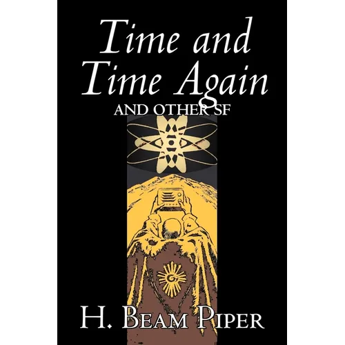 Time and Time Again and Other Science Fiction by H. Beam Piper, Adventure - Paperback