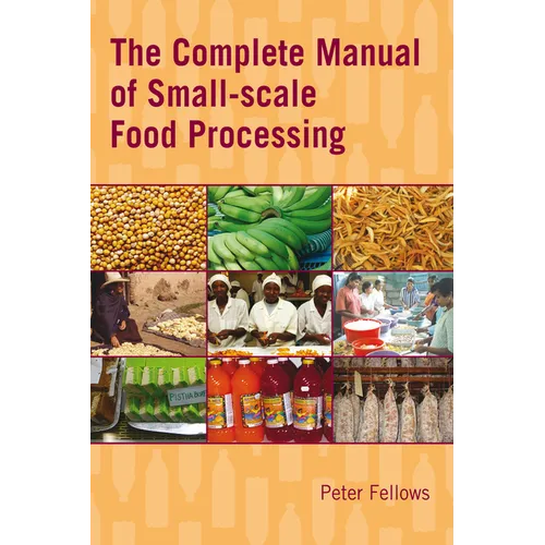 The Complete Manual of Small-Scale Food Processing - Paperback