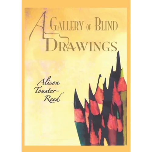 A Gallery of Blind Drawings - Paperback