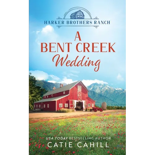 A Bent Creek Wedding: A Sweet Small Town and Family Saga Romance - Paperback
