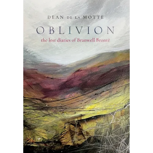 Oblivion: The Lost Diaries of Branwell Brontë - Hardcover