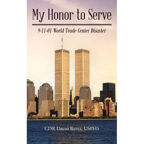 My Honor to Serve: 9-11-01 World Trade Center Disaster - Paperback