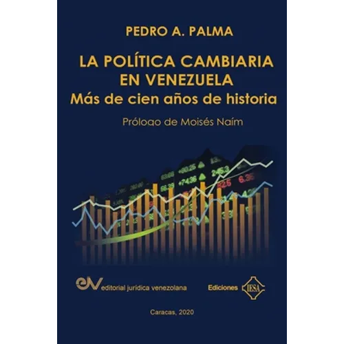 La Política Cambiaria En Venezuela.: Más de cien años de historia - Paperback
