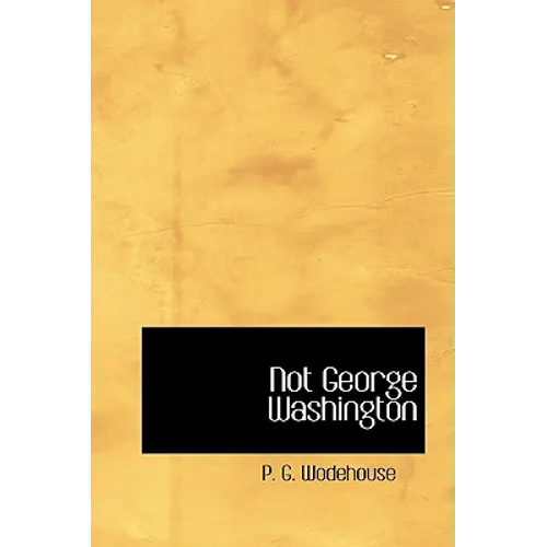 Not George Washington - Hardcover