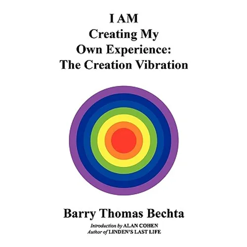 I AM Creating My Own Experience: The Creation Vibration - Paperback