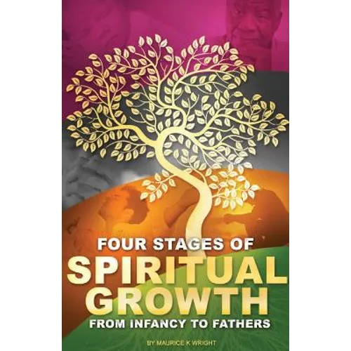 Four Stages of Spiritual Growth From Infancy to Fathers - Paperback