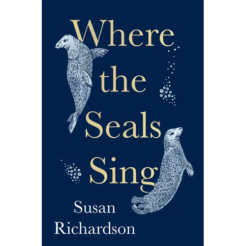 Where the Seals Sing - Hardcover