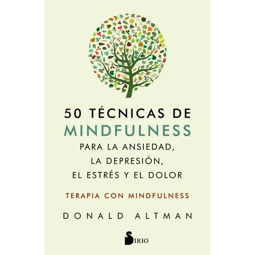 50 Tecnicas de Mindfullness Para La Ansiedad, La Depresion, El Estres Y El Dolor - Paperback