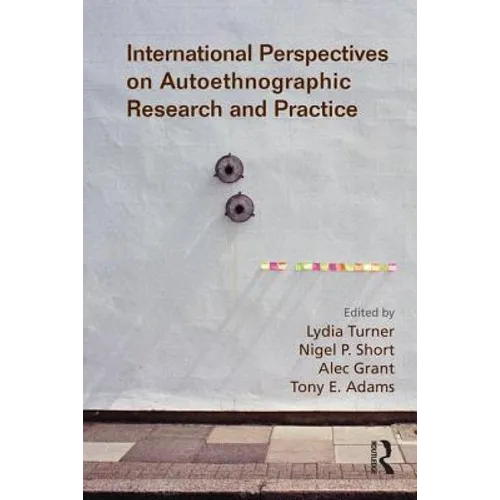 International Perspectives on Autoethnographic Research and Practice - Paperback